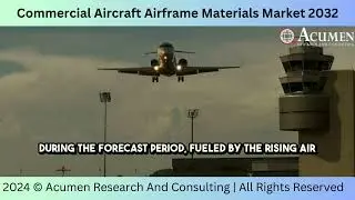 Upgrading Aviation: Trends in Aircraft Airframe Materials Market  Growth