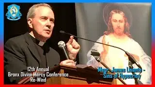 Msgr. James Lisante, Sins of Hypocrisy, Bronx Divine Mercy Conference 2017