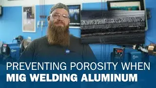 Preventing Porosity When MIG Welding Aluminum