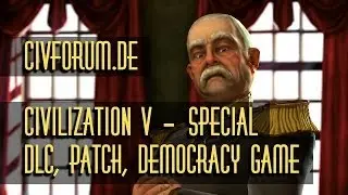 Special: Civilization V - DLC, Patch, Democracy Game