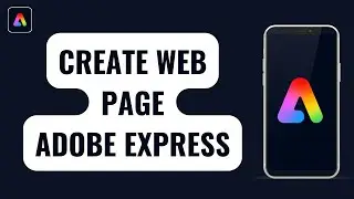 How To Create Webpage In Adobe Express | Easy and Quick!