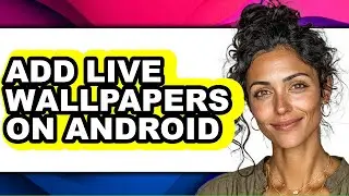 How to Add Live Wallpapers on Android (easy Method)