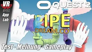 Pipe Dream Co. VR / Oculus Quest [App Lab] / Deutsch / First Impression / Spiele / Test / Quest 2021