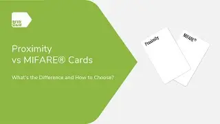 Proximity vs MIFARE&reg; Cards&ndash;What&rsquo;s the Difference and How to Choose?