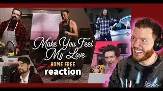 Home Free Make You Feel My Love REACTION