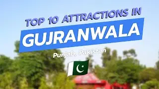 Top 10 Attractions in Gujranwala, Pakistan 🇵🇰✨