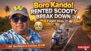 Boro Kando in GOA 😱 | Rented Scooty Breakdown & Flight Miss ✈️ | Palolem Beach View 🌊| Bike Rent Goa