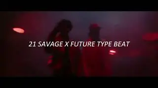 [FREE] 21 SAVAGE X FUTURE TYPE BEAT - 'HOT'
