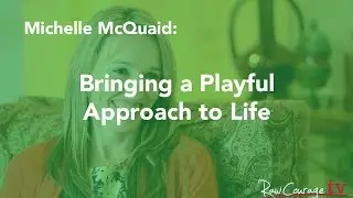 Bringing A Playful Approach To Life: Michelle McQuaid (Pt 1)