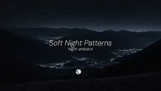 ADHD Friendly Ambient 🌌 Soft Night Patterns for Focus & Calm