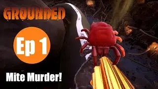 Grounded | Ep 1: Mite Murder!