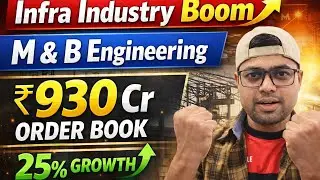 Infra Industry Boom M & B Engineering Stock Analysis | Strong Order Book & 25% Growth Guidance