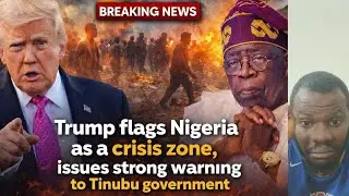 BREAKING NEWS:TRUMP FLAGS NIGERIA AS A CRISIS ZONE~ISSUES WARNING STRONG TO TINUBU'S GOVERNMENT#life