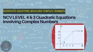 SOLVING QUADRATIC EQUATIONS USING COMPLEX NUMBERS | MATHEMATICS NCV L3 & L4