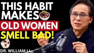 Women 60+: This Common Hygiene Mistake Is Causing Bad Body Odor (Fix It Now!) | Dr. William Li