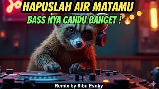 DJ breakbeat Hapuslah Air Matamu | Arief Putra By Sibu Fvnky 🎧