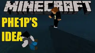 Phe1p's Ideas In Minecraft are Ridiculous...