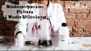 Poczuj Chemię Nadmanganian Potasu i Woda utleniona