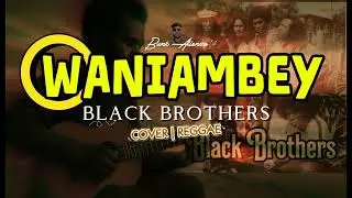 WANIAMBEY (BLACK BROTHERS) | COVER REGGAE | BY BA14 #reggae #coversong #blackbrothers 