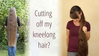 Cutting off my kneelong hair? How we did it
