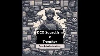 Arma 3 Squad.fsm meets Trencher + Eden Editor Explanation