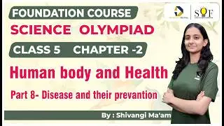 Class 5 Science Olympiad | Chapter 2- Human body and Health | Science Olympiad Class