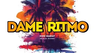 Dame Ritmo - Don Marat (Official Video) - Samba Bachata Latino Été 2025