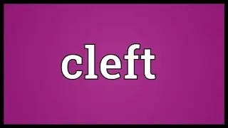 Cleft Meaning