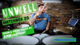 UNWELL - MATCHBOX 20 (Drum & Vocal Cover) #MB20Week24