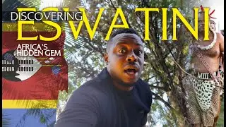 Discovering ESWATINI  | FULL VIDEO | 