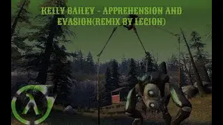 Kelly Bailey - Apprehension and Evasion(Remix by Legion)