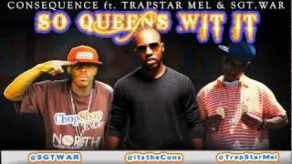 SO QUEENS WIT - CONSEQUENCE Ft. TRAPSTAR MEL & SGT.WAR (CURB CERTIFIED MIXTAPES)