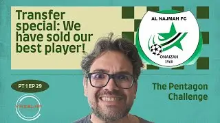 FM 24 - PT 1 EP 29 - PENTAGON CHALLENGE - TRANSFER SPECIAL: WE HAVE SOLD OUR BEST PLAYER!