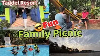 Family picnic | खूप दिवसांनी आलो एकत्र | Tandel resort Kelve road |