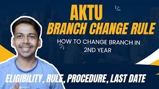 Aktu Branch Change || Aktu Branch Change Rules || Change Branch from 2nd year in Aktu University