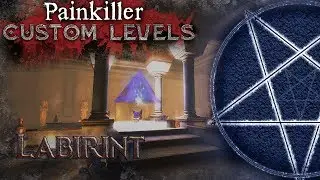 Painkiller: Custom Level - Лабиринт (Прохождение + Все секреты) by STR_Ghost, LexaR