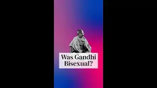 Was Gandhi Bisexual? | Yesterqueers #queerhistory