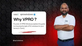 Why you have to choose VPRO ? for selecting UPVC windows