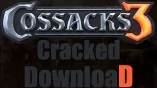 Cossacks 3 Cracked Download