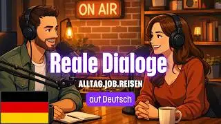 Deutsch lernen leicht gemacht: Alltag, Job & Reisen Dialoge A1–B2