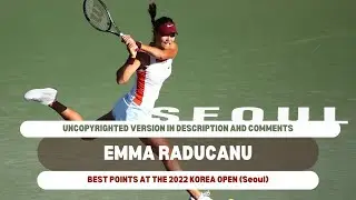 Emma Raducanu's Best Points | Korea Open 2022 (Seoul)