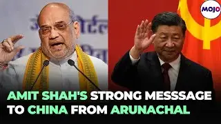 Amit Shah Visits Arunachal Amidst China's Objections, Sends Sharp Retort to Arunachal Renaming