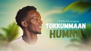 Kufa Eresso -‘Tokkummaan Humna’ New Ethiopian Afan Oromo Music Video ( Official Video)