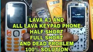 Lava A3 And Any Lava Keypad Phone Half Short Full Short Dead Problem 100% Solution