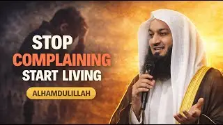 Say Alhamdulillah and Change Your Life | Mufti Menk