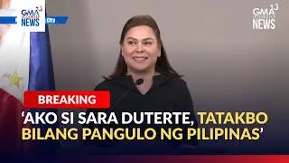 BREAKING - VP Sara Duterte officially announces 2028 presidential bid | GMA Integrated News