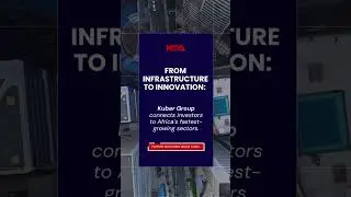 Africa: From Infrastructure to Innovation (Kuber Group Africa) #construction #investing #invest