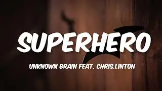 Unknown Brain - Superhero (feat. Chris Linton) [NCS Lyrics]