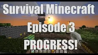 Redcubed Survival Minecraft: Episode 3 - Progress!