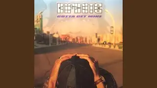 Gotta Get Mine (Radio Mix)